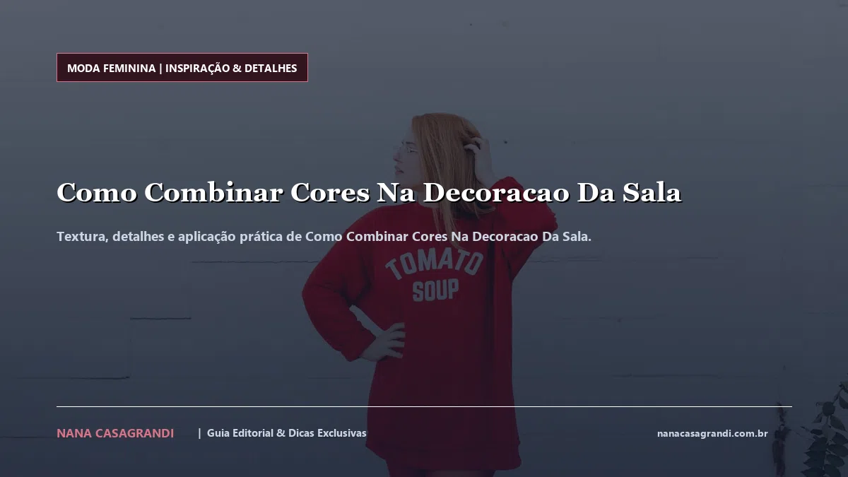 Detalhes de textura e aplicação do Como Combinar Cores Na Decoracao Da Sala