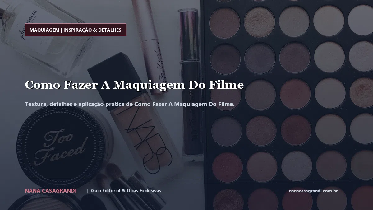 Detalhes de textura e aplicação do Como Fazer A Maquiagem Do Filme
