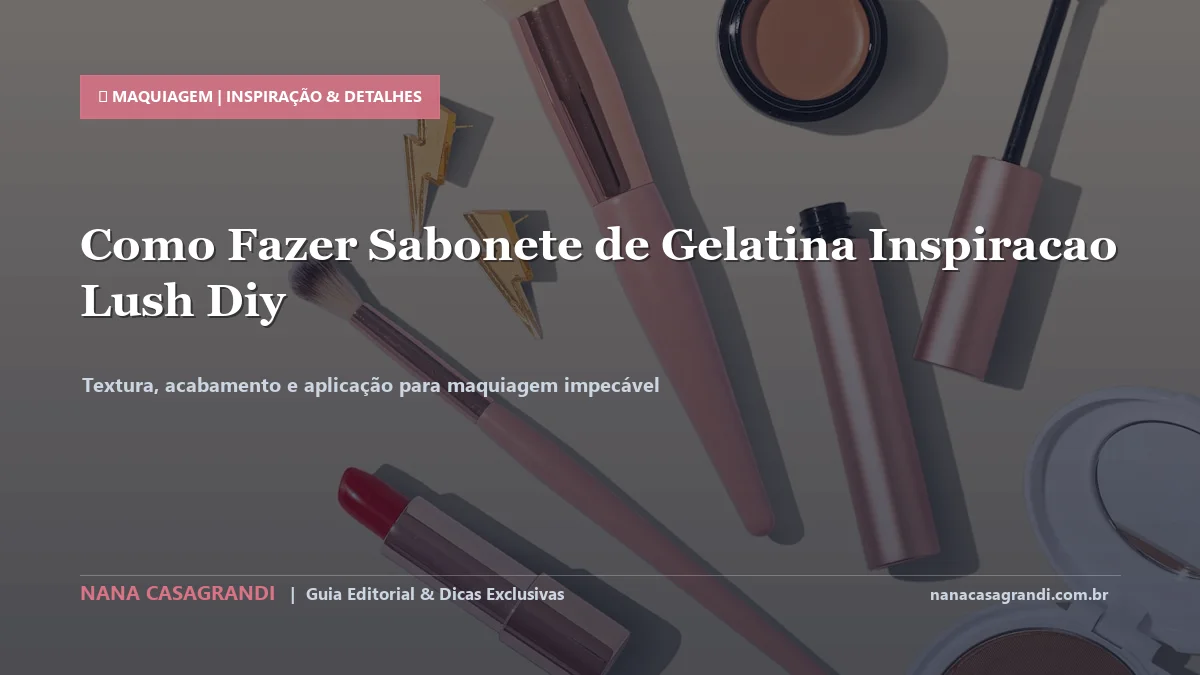 Detalhes de textura e aplicação do Como Fazer Sabonete de Gelatina