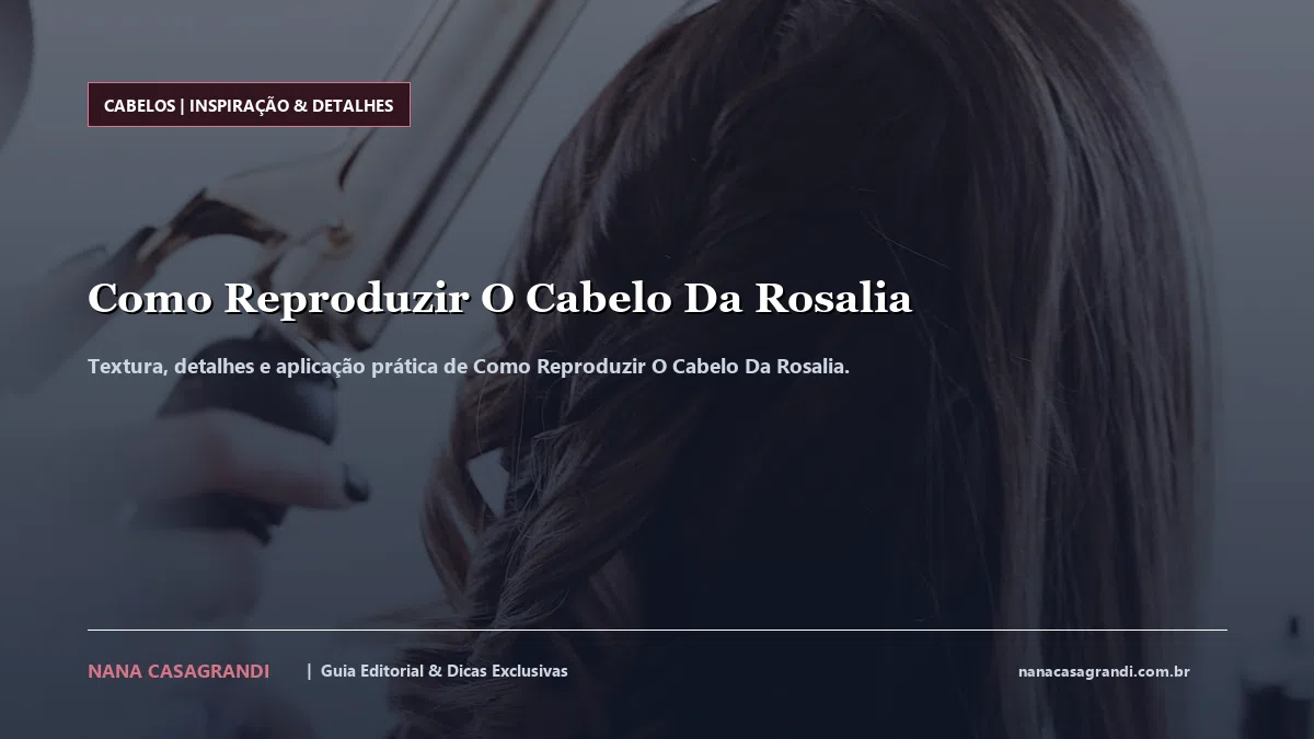 Detalhes de textura e aplicação do Como Reproduzir O Cabelo Da Rosalia