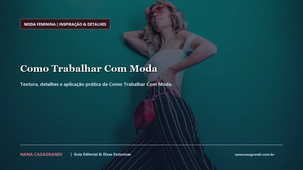 Detalhes de textura e aplicação do Como Trabalhar Com Moda