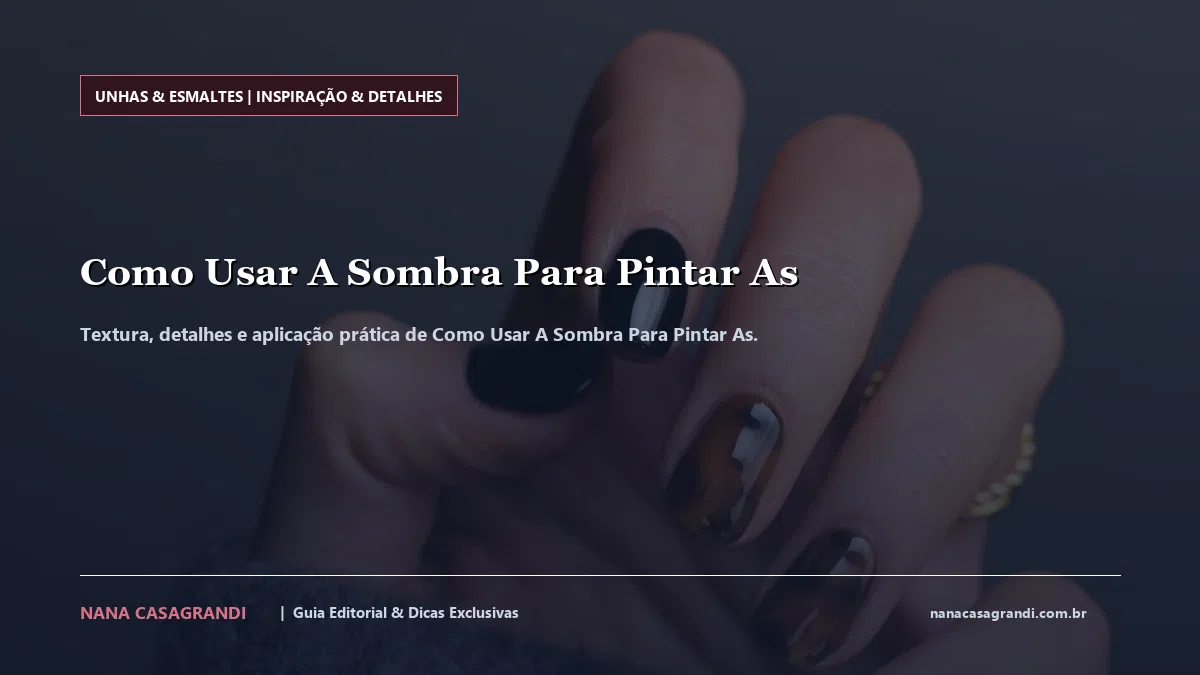 Detalhes de textura e aplicação do Como Usar A Sombra Para Pintar As