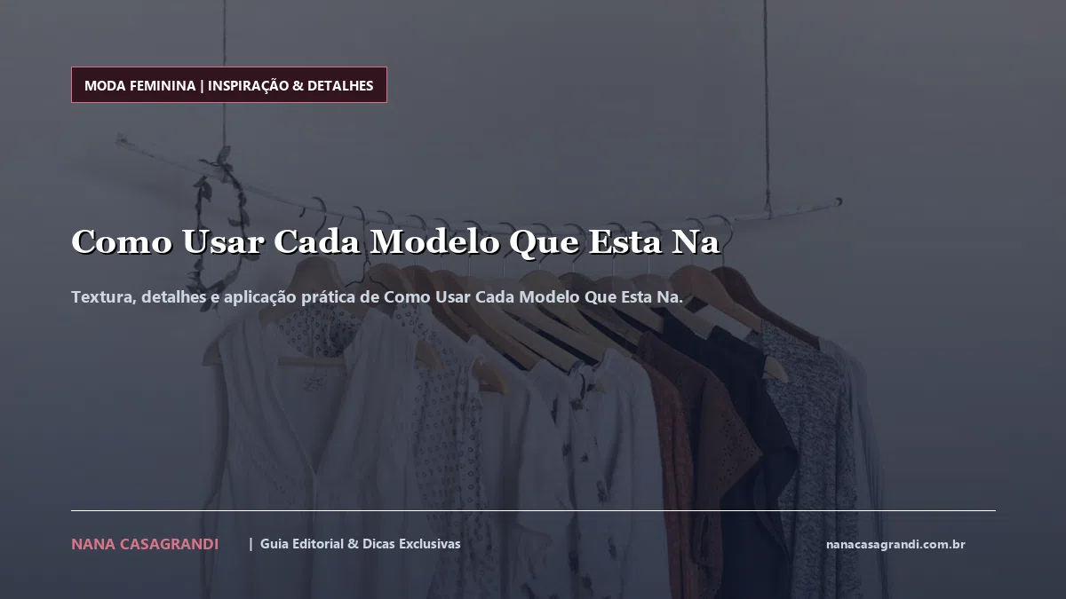 Detalhes de textura e aplicação do Como Usar Cada Modelo Que Esta Na