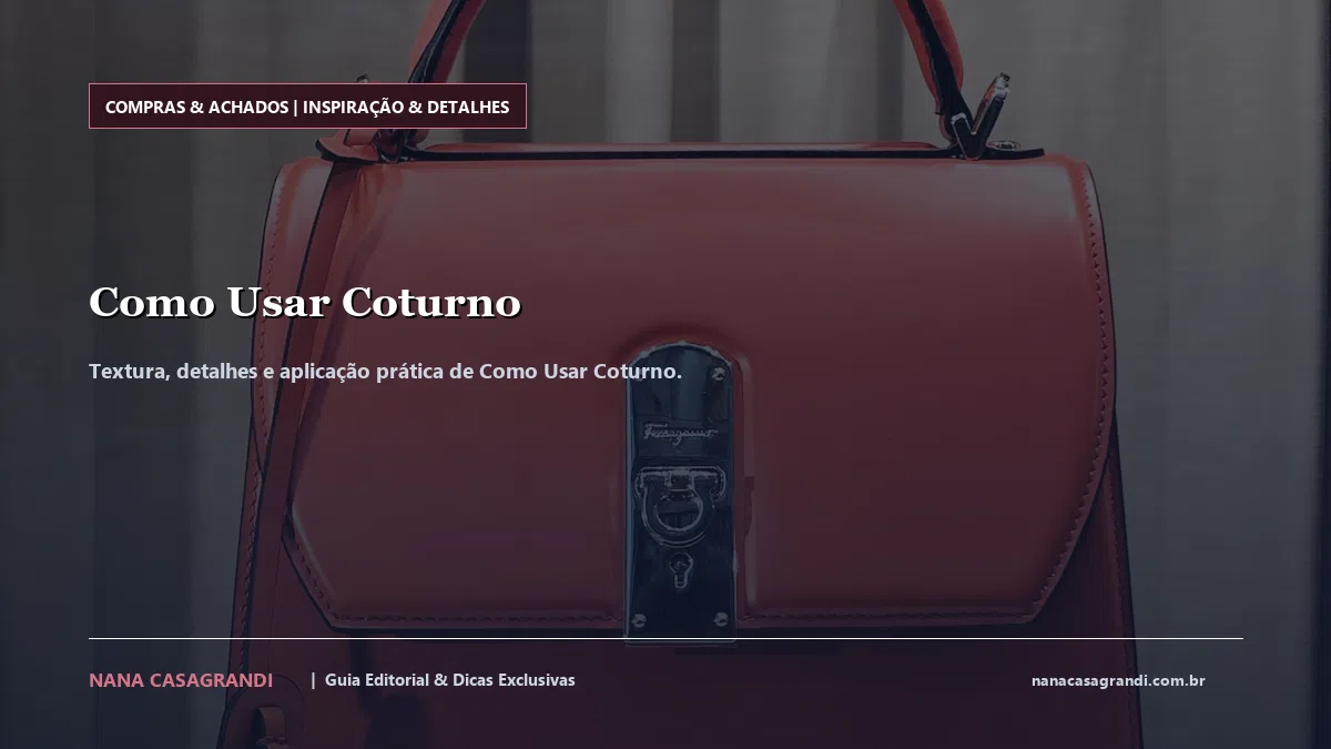 Detalhes de textura e aplicação do Como Usar Coturno