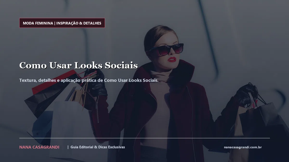 Detalhes de textura e aplicação do Como Usar Looks Sociais