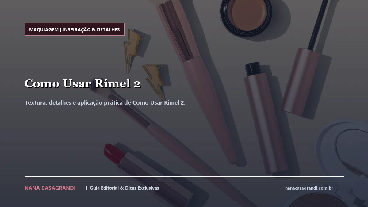 Detalhes de textura e aplicação do Como Usar Rimel 2