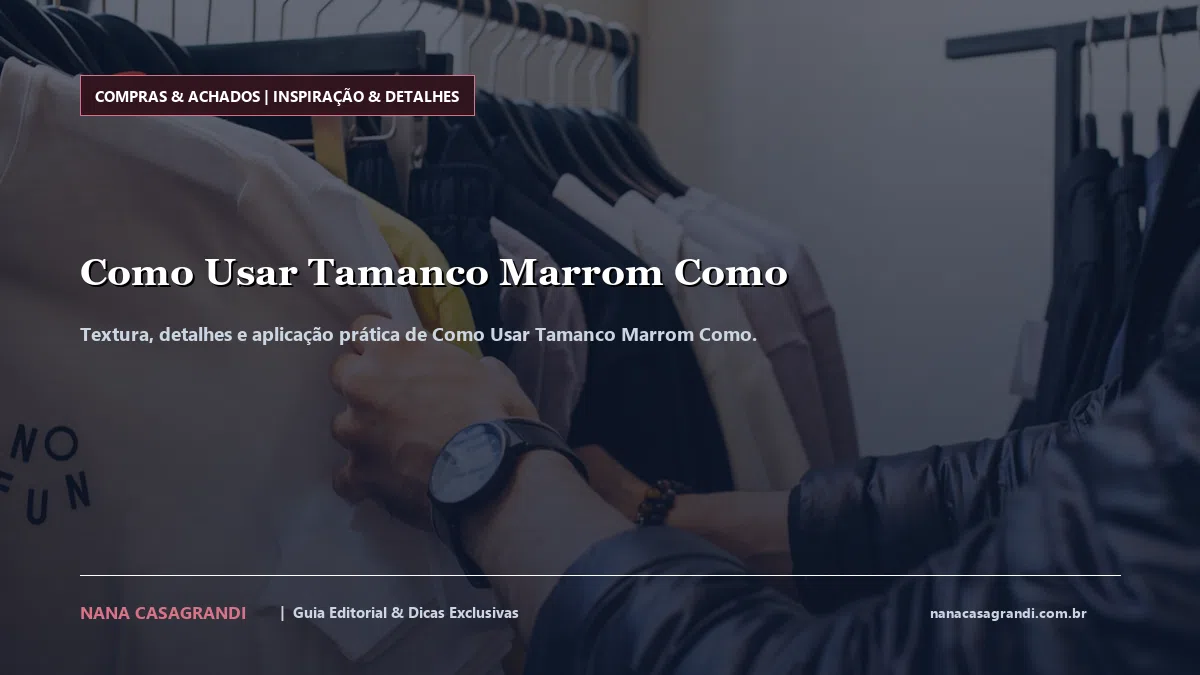 Detalhes de textura e aplicação do Como Usar Tamanco Marrom Como