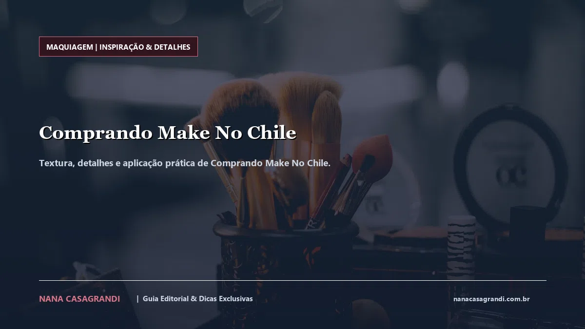 Detalhes de textura e aplicação do Comprando Make No Chile