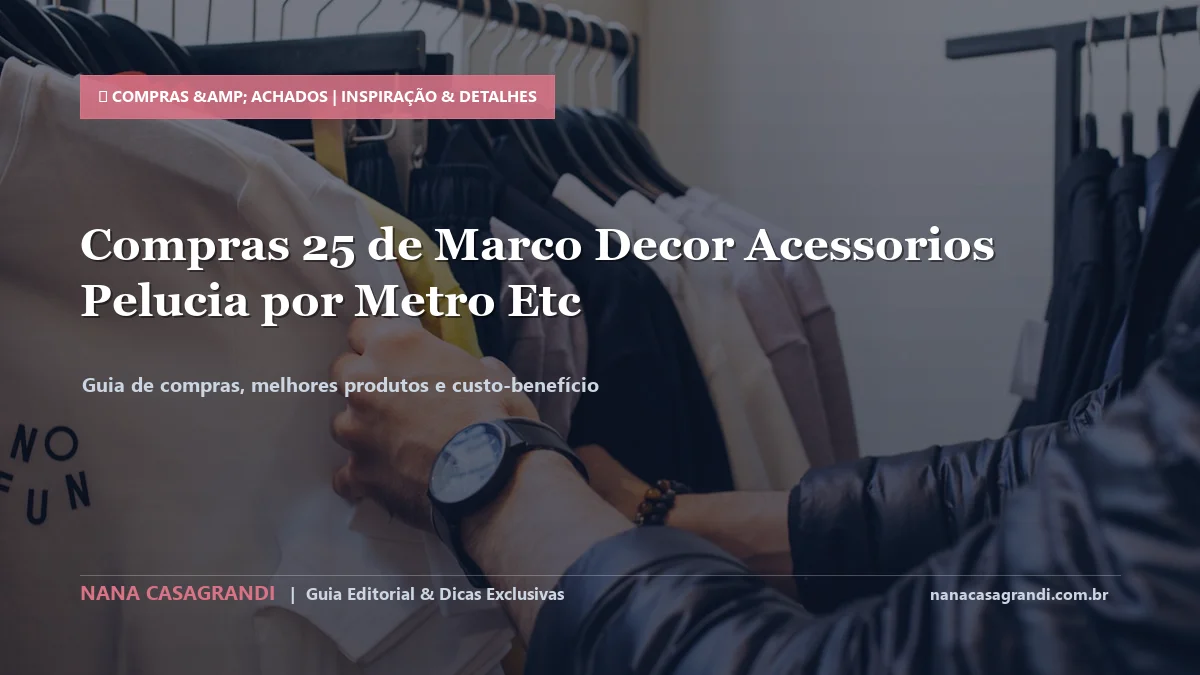 Detalhes de textura e aplicação do Compras de Decoração na 25 de Março