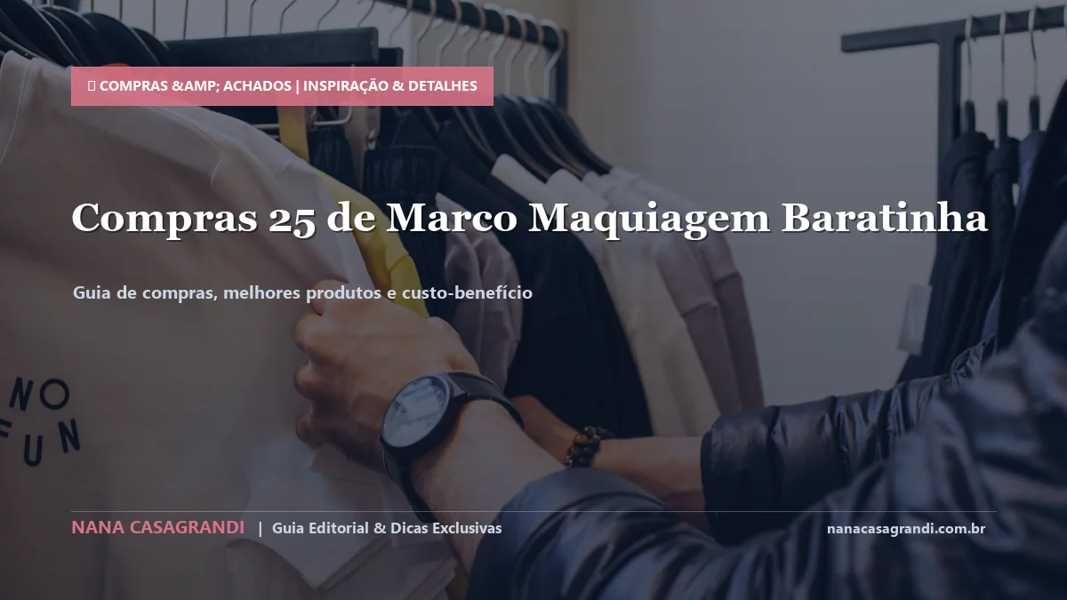 Detalhes de textura e aplicação do Maquiagem Baratinha na 25 de Março