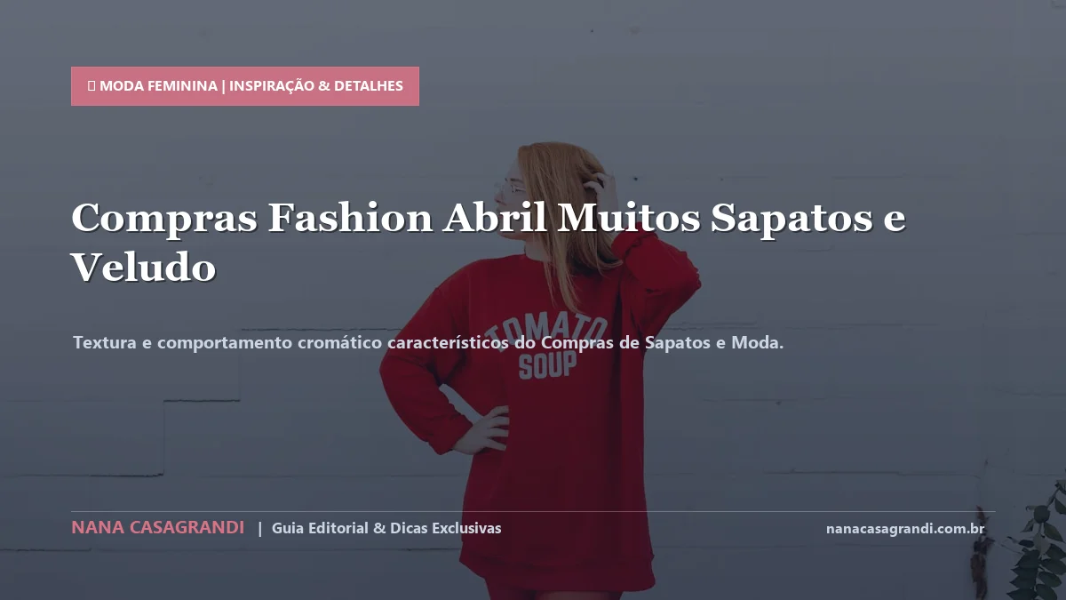 Detalhes de textura e aplicação do Compras de Sapatos e Moda