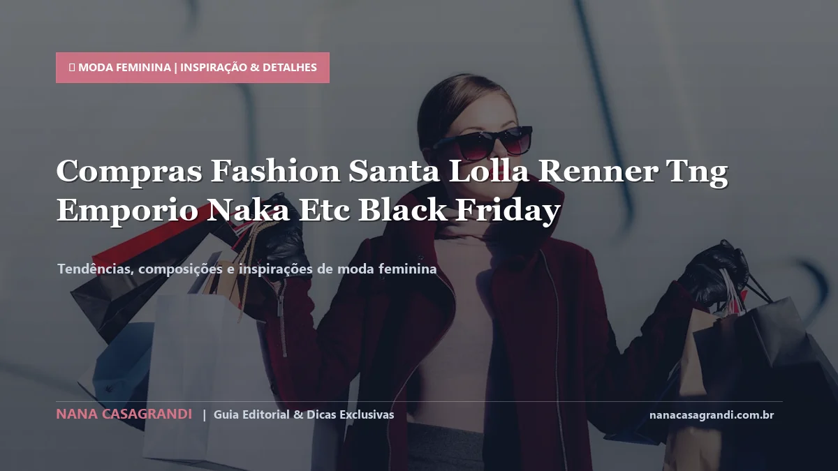 Detalhes de textura e aplicação do Compras de Moda na Black Friday
