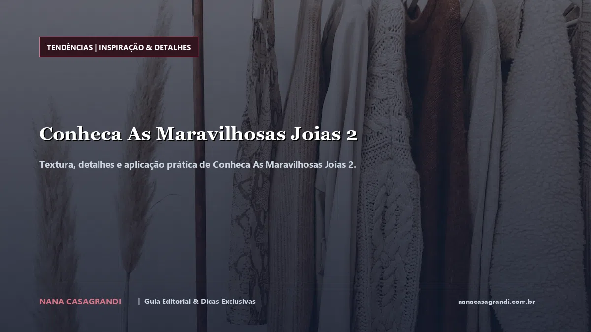 Detalhes de textura e aplicação do Conheca As Maravilhosas Joias 2