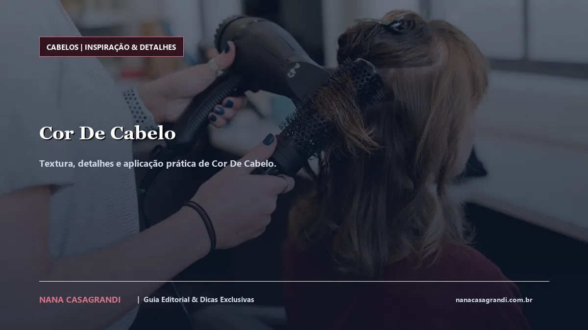 Detalhes de textura e aplicação do Cor De Cabelo