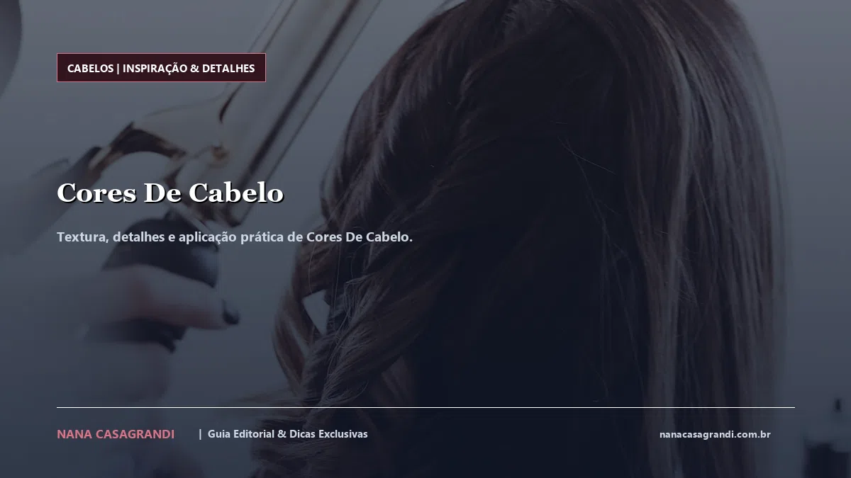 Detalhes de textura e aplicação do Cores De Cabelo