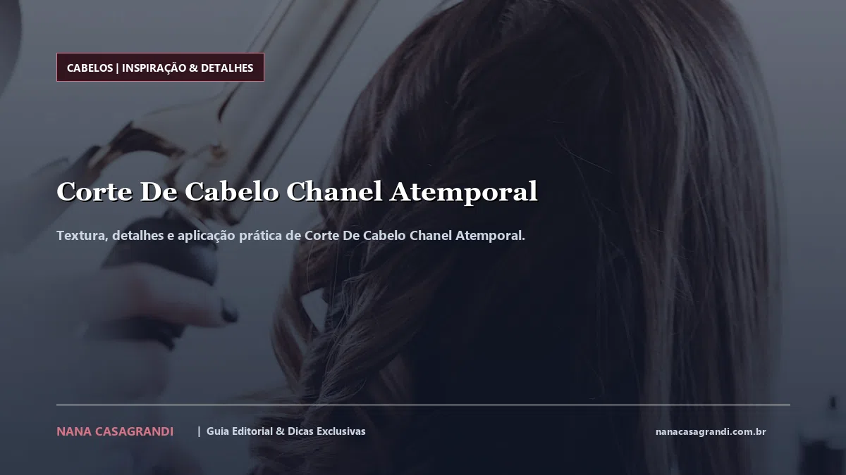 Detalhes de textura e aplicação do Corte De Cabelo Chanel Atemporal