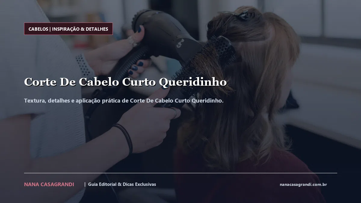 Detalhes de textura e aplicação do Corte De Cabelo Curto Queridinho