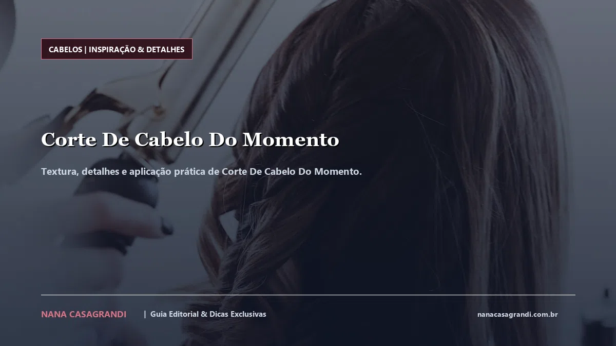 Detalhes de textura e aplicação do Corte De Cabelo Do Momento