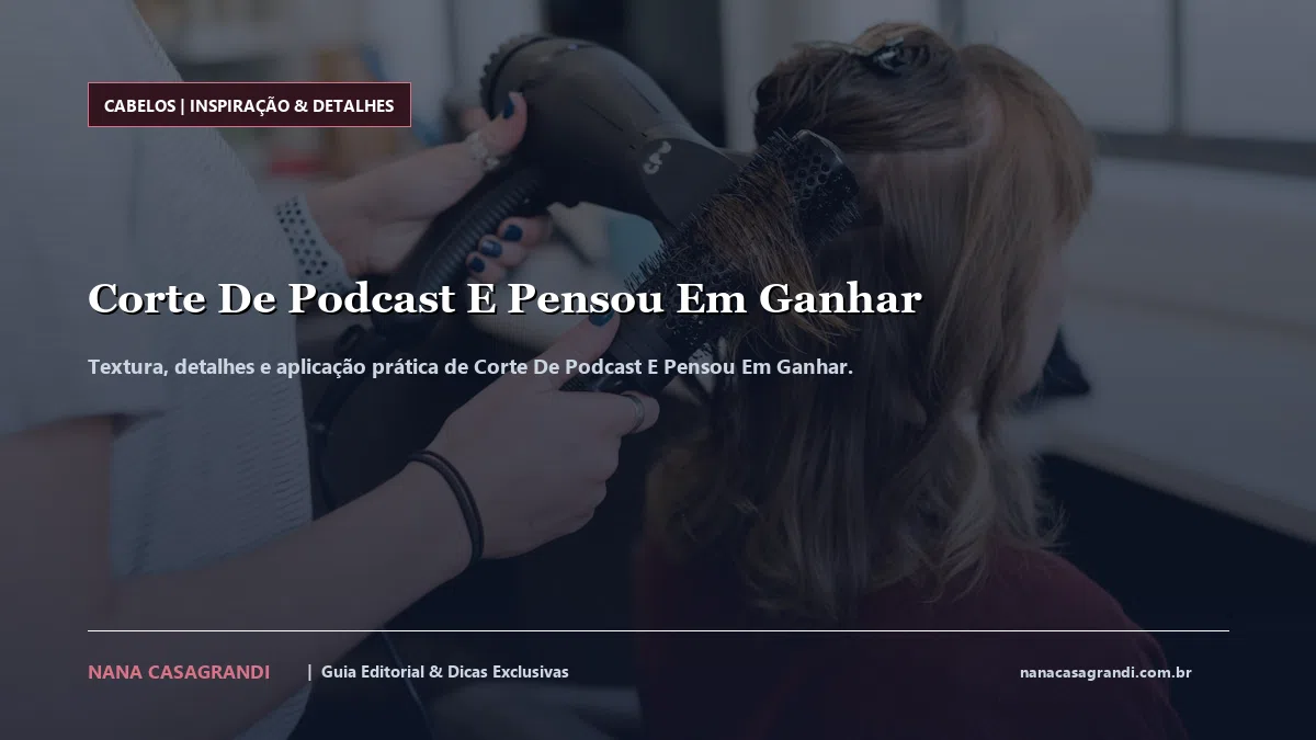 Detalhes de textura e aplicação do Corte De Podcast E Pensou Em Ganhar