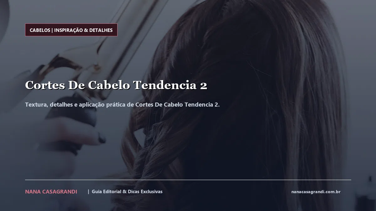 Detalhes de textura e aplicação do Cortes De Cabelo Tendencia 2