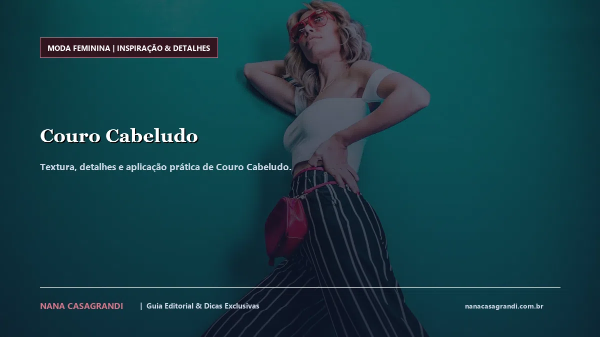Detalhes de textura e aplicação do Couro Cabeludo