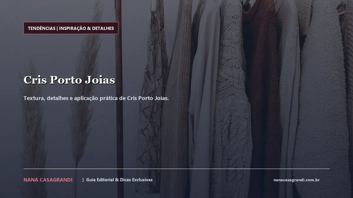 Detalhes de textura e aplicação do Cris Porto Joias