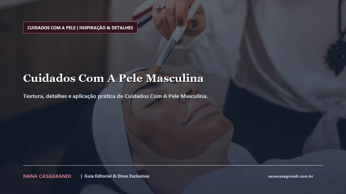 Detalhes de textura e aplicação do Cuidados Com A Pele Masculina