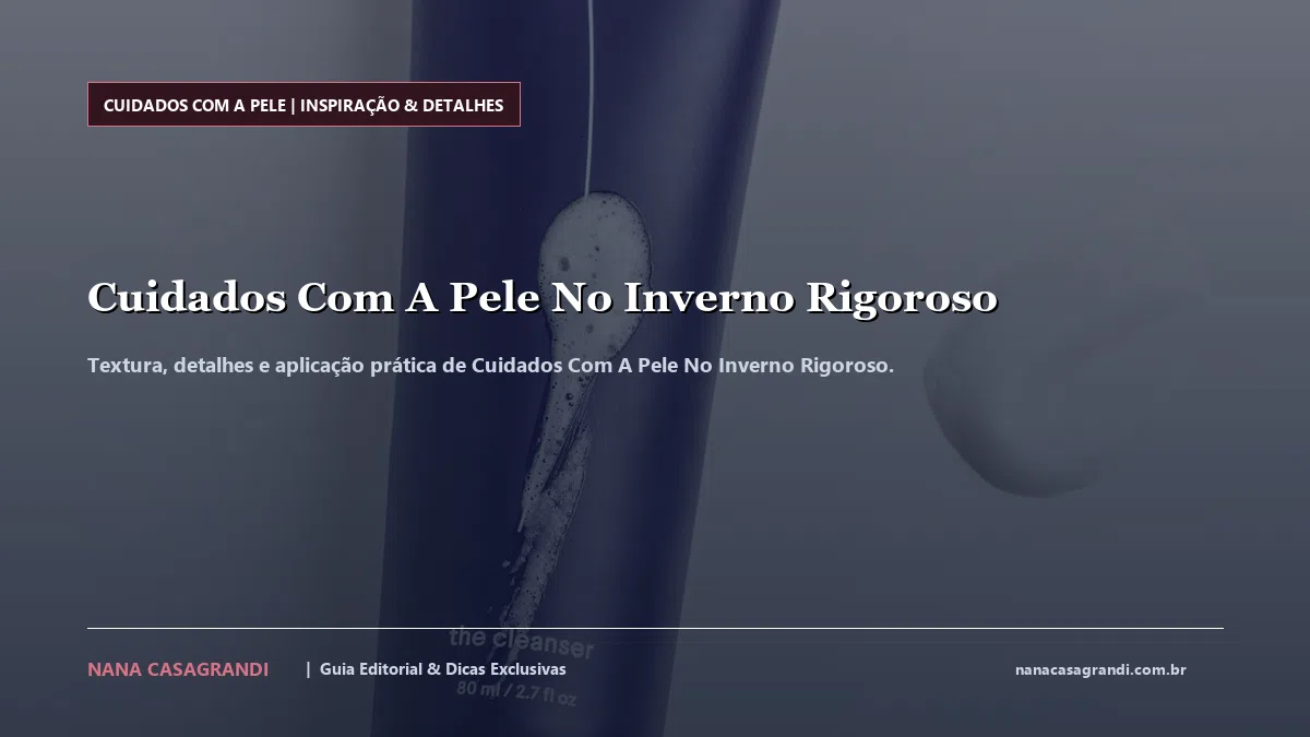 Detalhes de textura e aplicação do Cuidados Com A Pele No Inverno Rigoroso