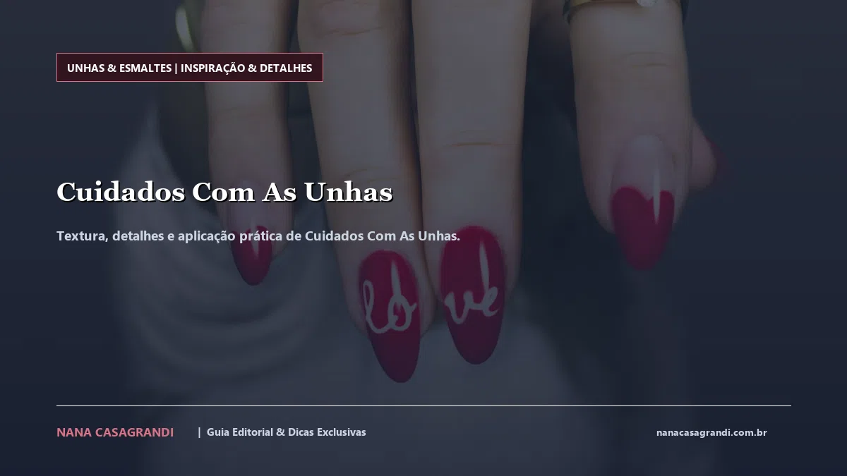 Detalhes de textura e aplicação do Cuidados Com As Unhas