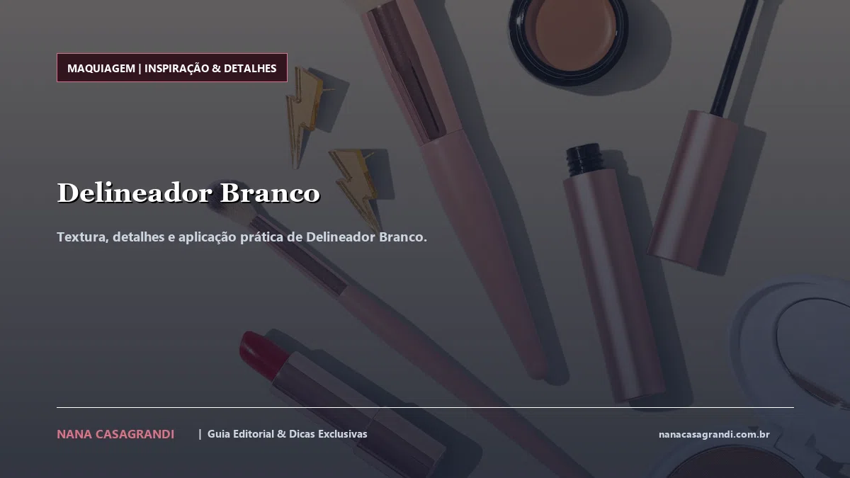 Detalhes de textura e aplicação do Delineador Branco