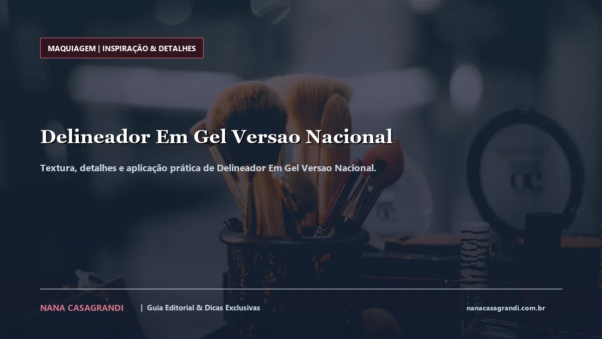 Detalhes de textura e aplicação do Delineador Em Gel Versao Nacional