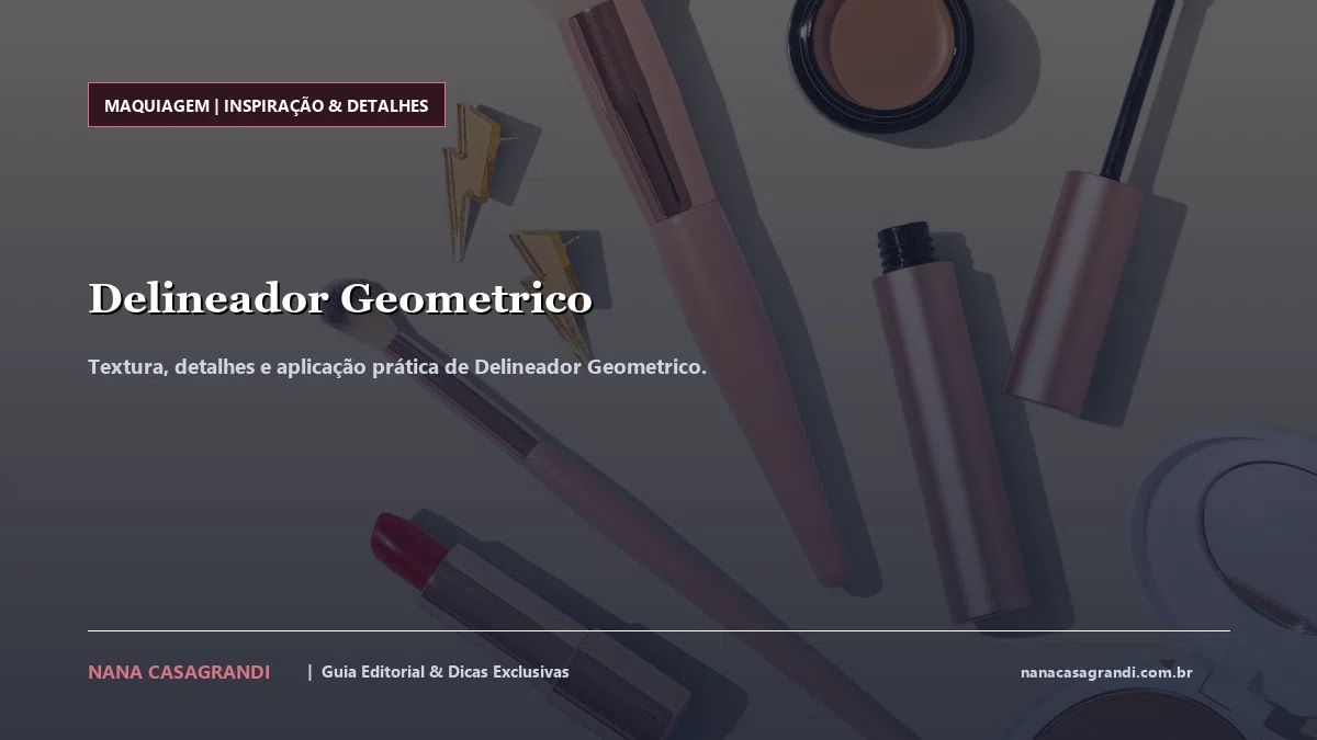 Detalhes de textura e aplicação do Delineador Geometrico