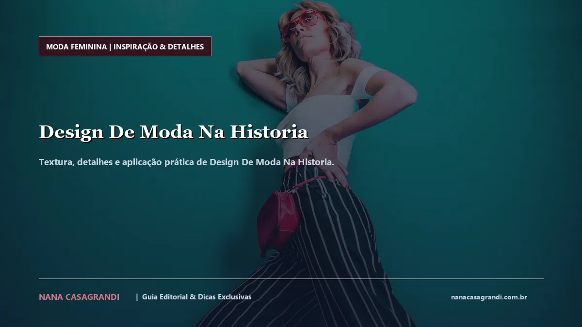 Detalhes de textura e aplicação do Design De Moda Na Historia