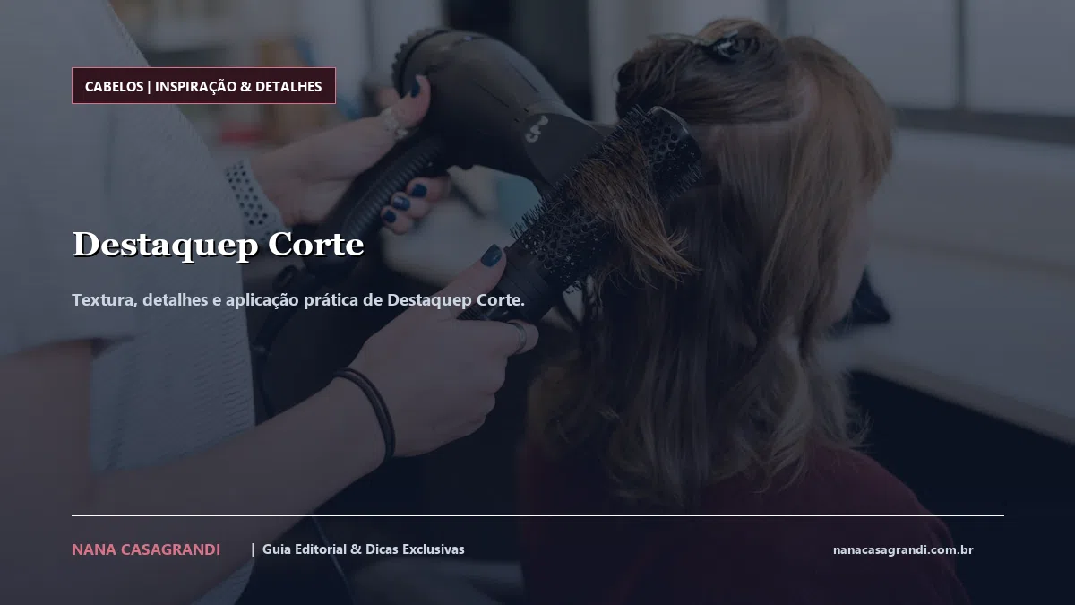 Detalhes de textura e aplicação do Destaquep Corte