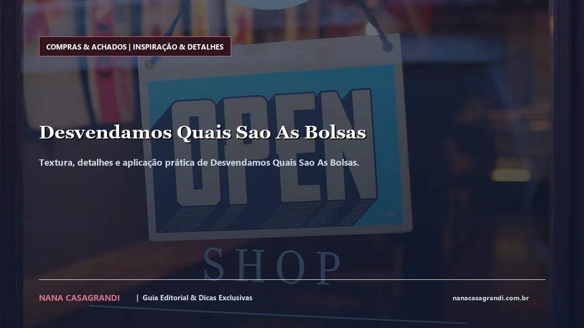 Detalhes de textura e aplicação do Desvendamos Quais Sao As Bolsas