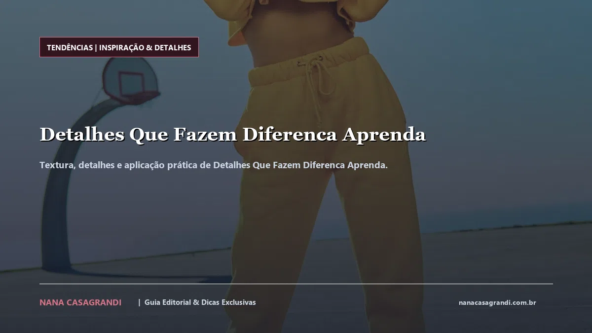 Detalhes de textura e aplicação do Detalhes Que Fazem Diferenca Aprenda
