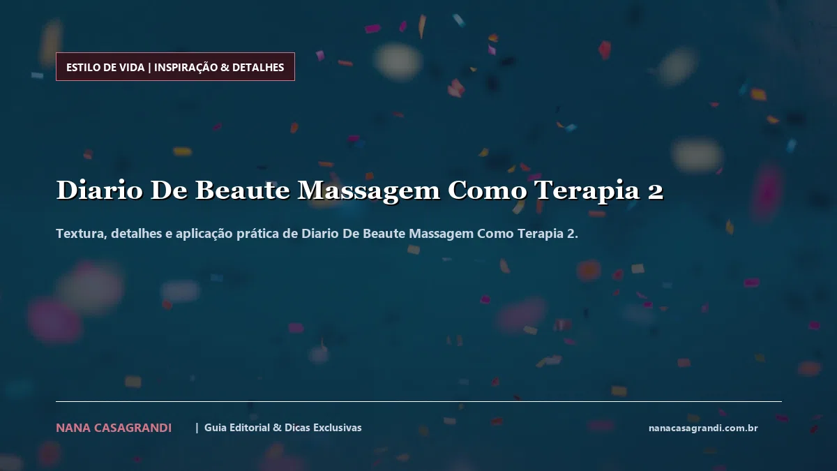 Detalhes de textura e aplicação do Diario De Beaute Massagem Como Terapia 2