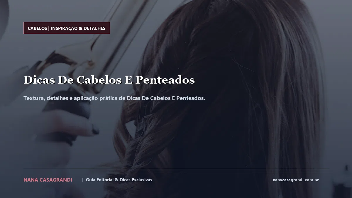 Detalhes de textura e aplicação do Dicas De Cabelos E Penteados