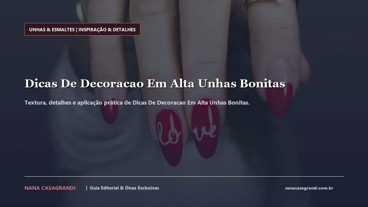 Detalhes de textura e aplicação do Dicas De Decoracao Em Alta Unhas Bonitas