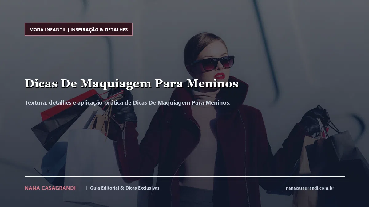 Detalhes de textura e aplicação do Dicas De Maquiagem Para Meninos