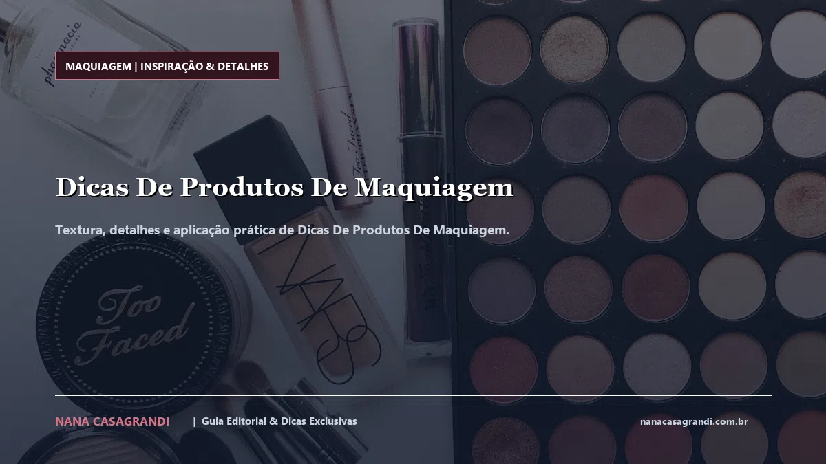 Detalhes de textura e aplicação do Dicas De Produtos De Maquiagem