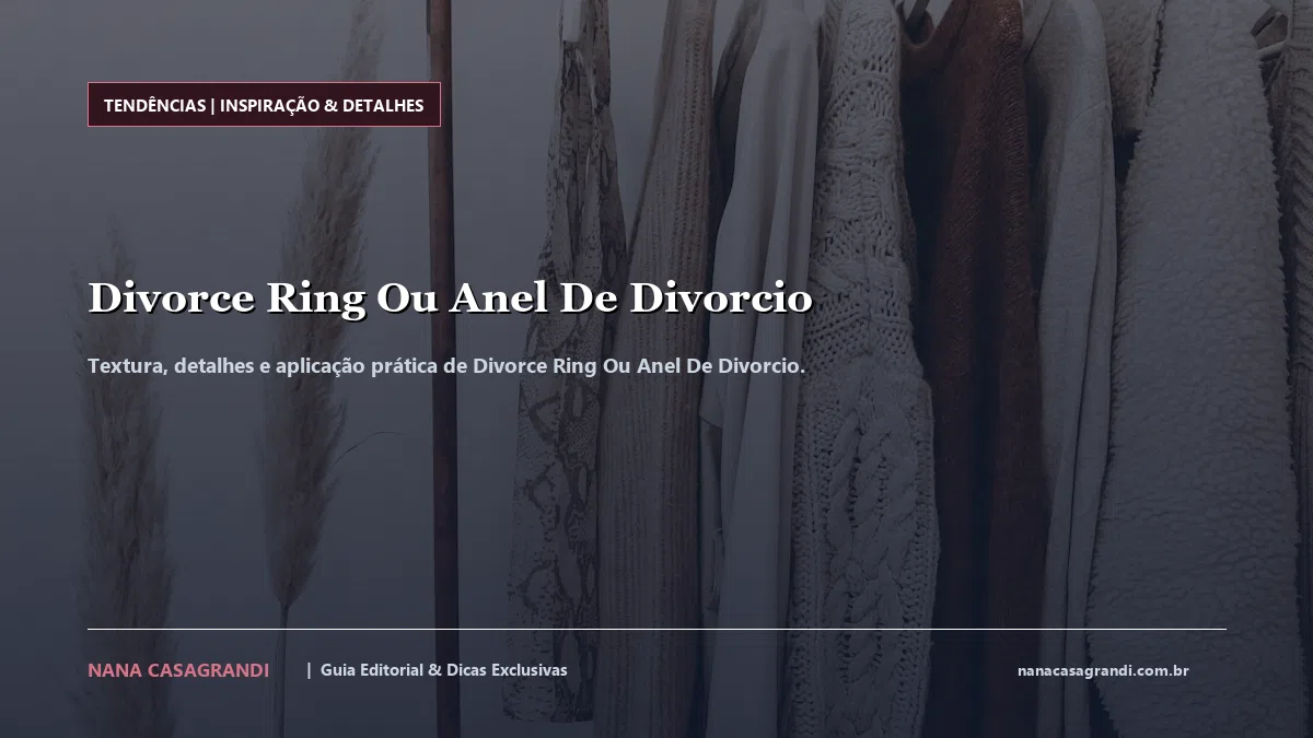 Detalhes de textura e aplicação do Divorce Ring Ou Anel De Divorcio