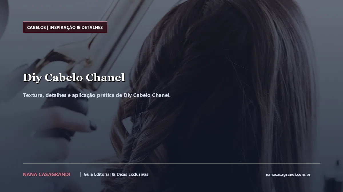 Detalhes de textura e aplicação do Diy Cabelo Chanel