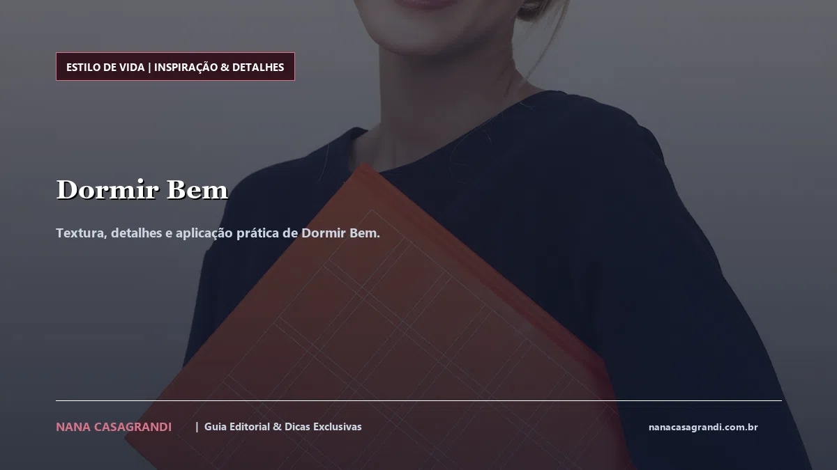 Detalhes de textura e aplicação do Dormir Bem