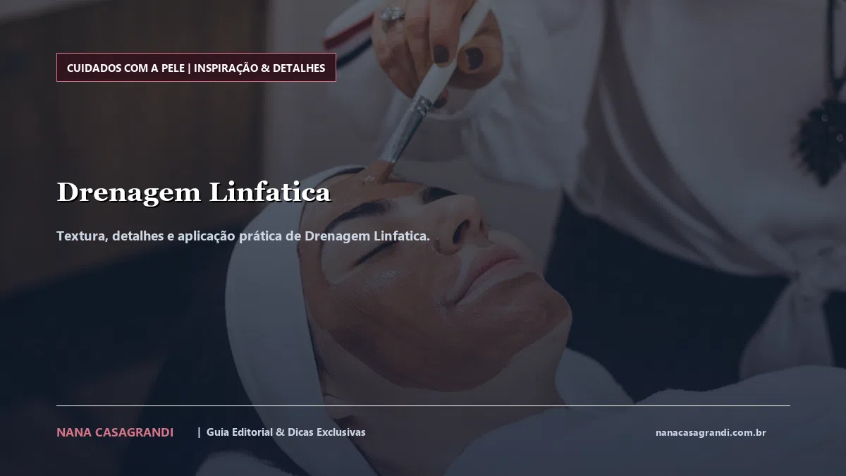 Detalhes de textura e aplicação do Drenagem Linfatica