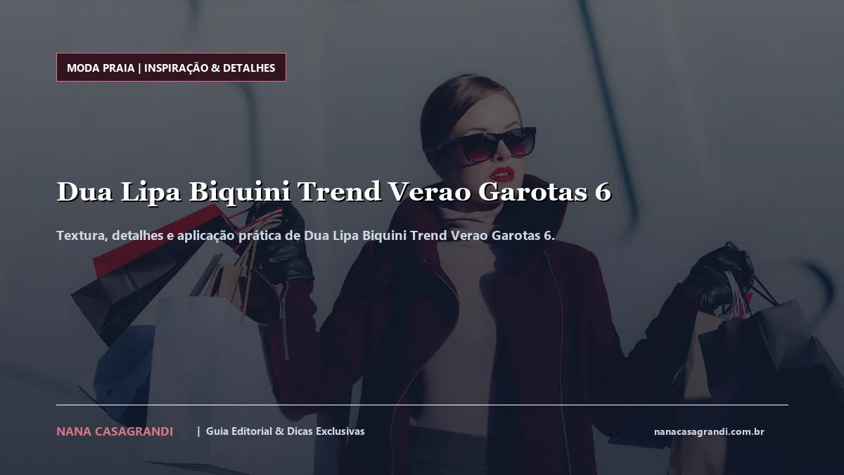 Detalhes de textura e aplicação do Dua Lipa Biquini Trend Verao Garotas 6