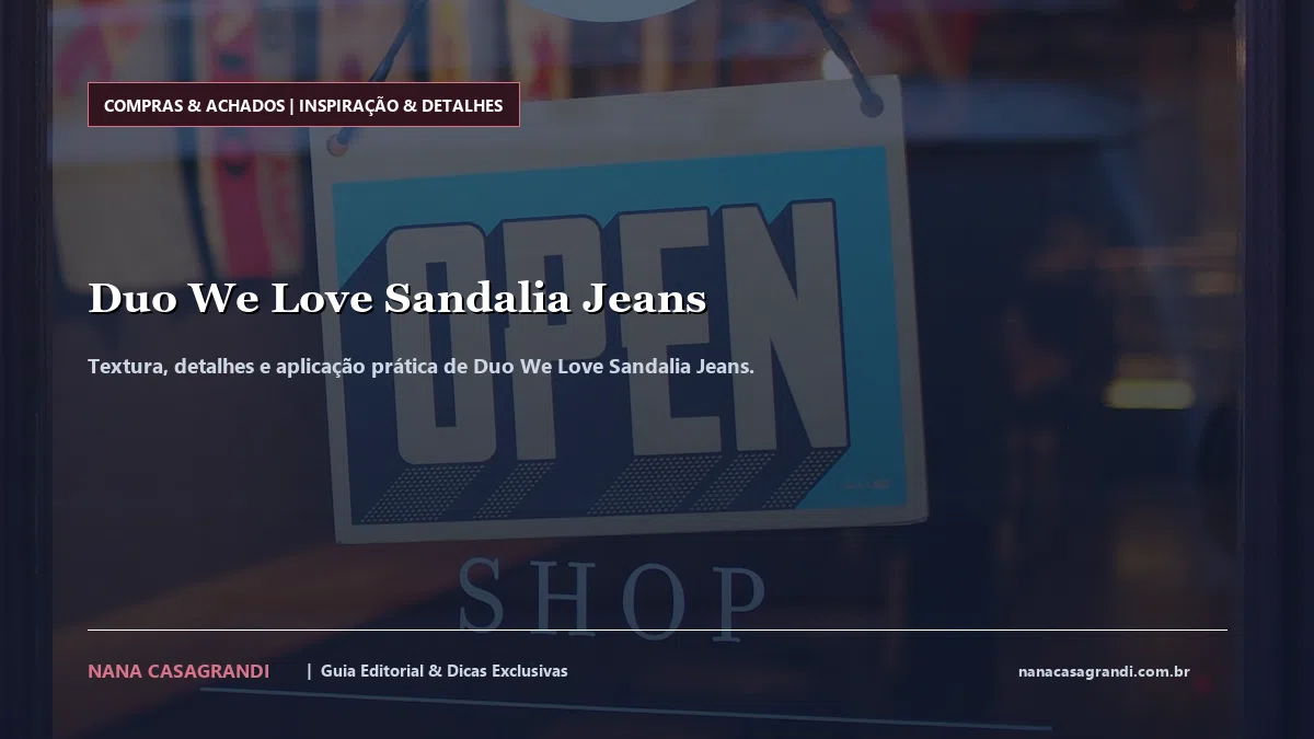 Detalhes de textura e aplicação do Duo We Love Sandalia Jeans