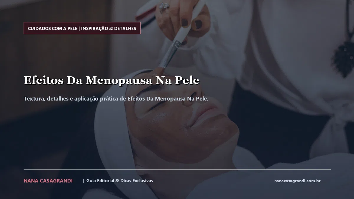 Detalhes de textura e aplicação do Efeitos Da Menopausa Na Pele