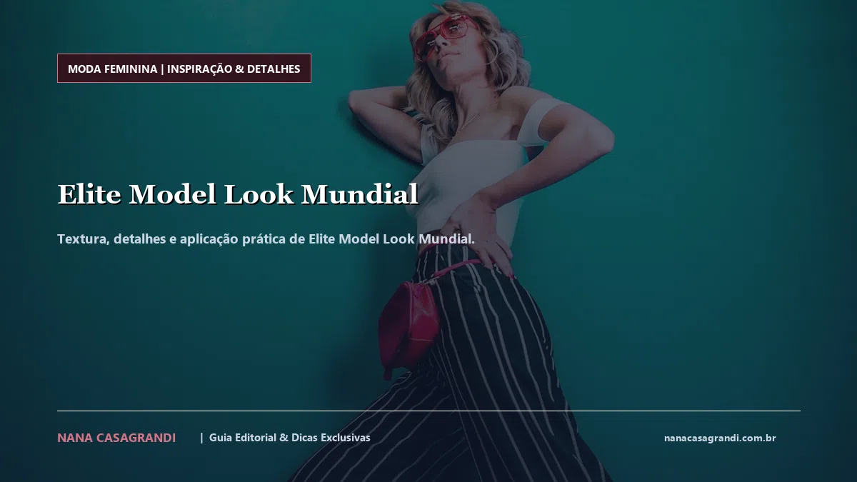 Detalhes de textura e aplicação do Elite Model Look Mundial