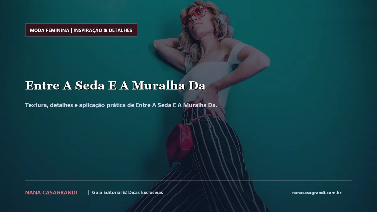 Detalhes de textura e aplicação do Entre A Seda E A Muralha Da